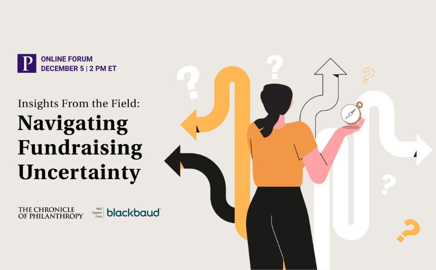 Insights From The Field Navigating Fundraising Uncertainty Chronicle of Philanthropy Webinar