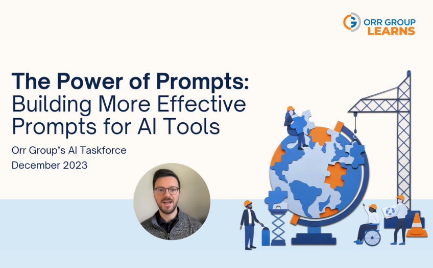 The Power of Prompts Building More Effective Prompts for AI Tools Orr Group LEARNS
