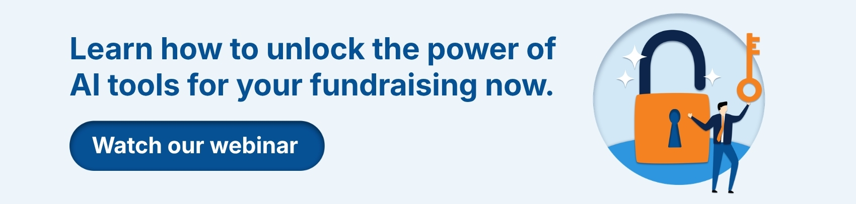 Learn how to unlock the power of AI tools for your fundraising now. Watch our webinar.